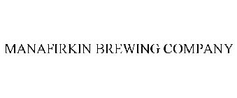 MANAFIRKIN BREWING COMPANY