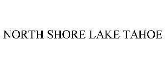 NORTH SHORE LAKE TAHOE