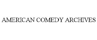 AMERICAN COMEDY ARCHIVES