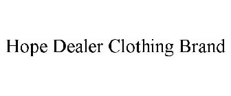 HOPE DEALER CLOTHING BRAND