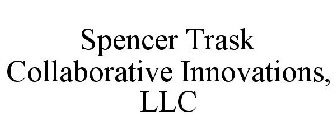 SPENCER TRASK COLLABORATIVE INNOVATIONS, LLC