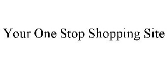 YOUR ONE STOP SHOPPING SITE