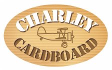 CHARLEY CARDBOARD