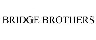 BRIDGE BROTHERS