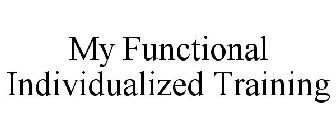 MY FUNCTIONAL INDIVIDUALIZED TRAINING