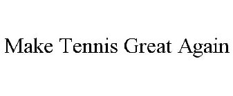 MAKE TENNIS GREAT AGAIN