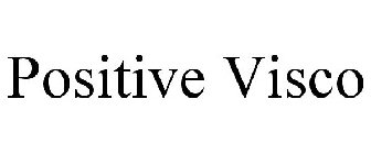 POSITIVE VISCO