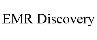 EMR DISCOVERY