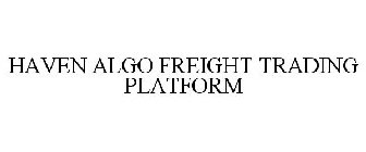 HAVEN ALGO FREIGHT TRADING PLATFORM