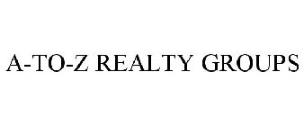 A-TO-Z REALTY GROUPS
