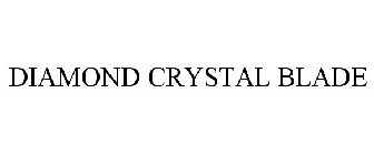 DIAMOND CRYSTAL BLADE