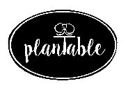 PLANTABLE