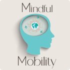 MINDFUL MOBILITY