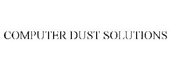 COMPUTER DUST SOLUTIONS