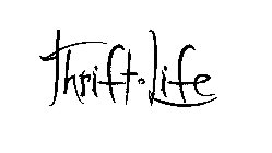 THRIFT LIFE