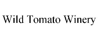 WILD TOMATO WINERY