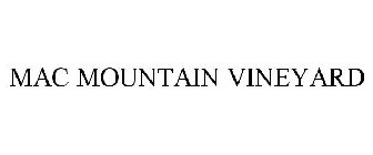 MAC MOUNTAIN VINEYARD