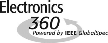 ELECTRONICS 360 POWERED BY IEEE GLOBALSPEC