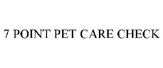 7·POINT PET CARE CHECK