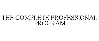 THE COMPLETE PROFESSIONAL PROGRAM