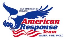 24/7 EMERGENCY SERVICE AMERICAN RESPONSE TEAM WATER, FIRE, MOLD