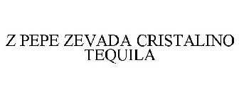 Z PEPE ZEVADA CRISTALINO TEQUILA