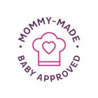 MOMMY-MADE BABY APPROVED