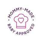 MOMMY-MADE BABY APPROVED