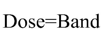 DOSE=BAND