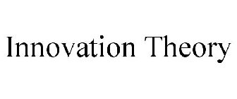 INNOVATION THEORY