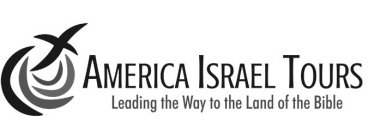 AMERICA ISRAEL TOURS LEADING THE WAY TOTHE LAND OF THE BIBLE