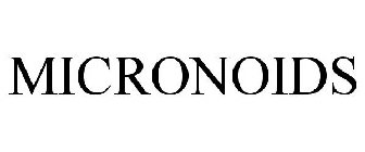 MICRONOIDS