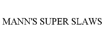 MANN'S SUPER SLAWS