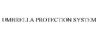 UMBRELLA PROTECTION SYSTEM