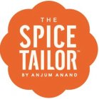 THE SPICE TAILOR BY ANJUM ANAND