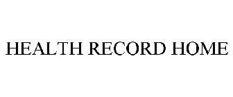 HEALTH RECORD HOME