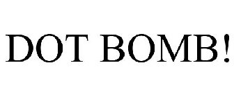 DOT BOMB!