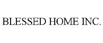 BLESSED HOME INC.