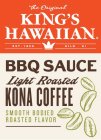 THE ORIGINAL KING'S HAWAIIAN EST 1950 HILO HI BBQ SAUCE BBQ SAUCE LIGHT ROASTED KONA COFFEE SMOOTH BODIED ROASTED FLAVOR