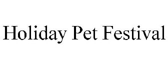 HOLIDAY PET FESTIVAL