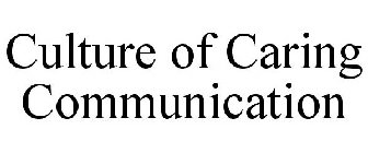 CULTURE OF CARING COMMUNICATION