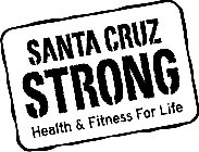 SANTA CRUZ STRONG HEALTH & FITNESS FOR LIFE