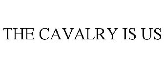THE CAVALRY IS US