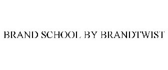 BRAND SCHOOL BY BRANDTWIST