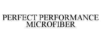 PERFECT PERFORMANCE MICROFIBER