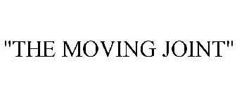 THE MOVING JOINT