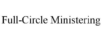 FULL-CIRCLE MINISTERING