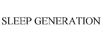 SLEEP GENERATION