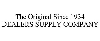 THE ORIGINAL SINCE 1934 DEALERS SUPPLY COMPANY