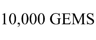10,000 GEMS